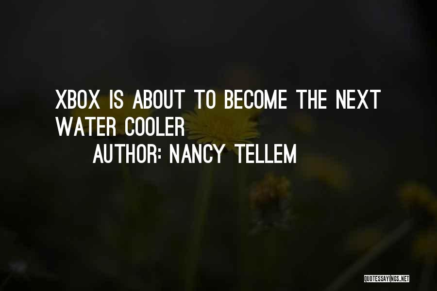 Nancy Tellem Quotes: Xbox Is About To Become The Next Water Cooler