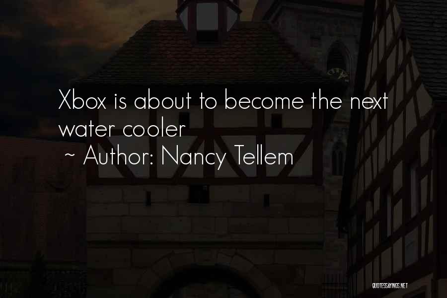 Nancy Tellem Quotes: Xbox Is About To Become The Next Water Cooler