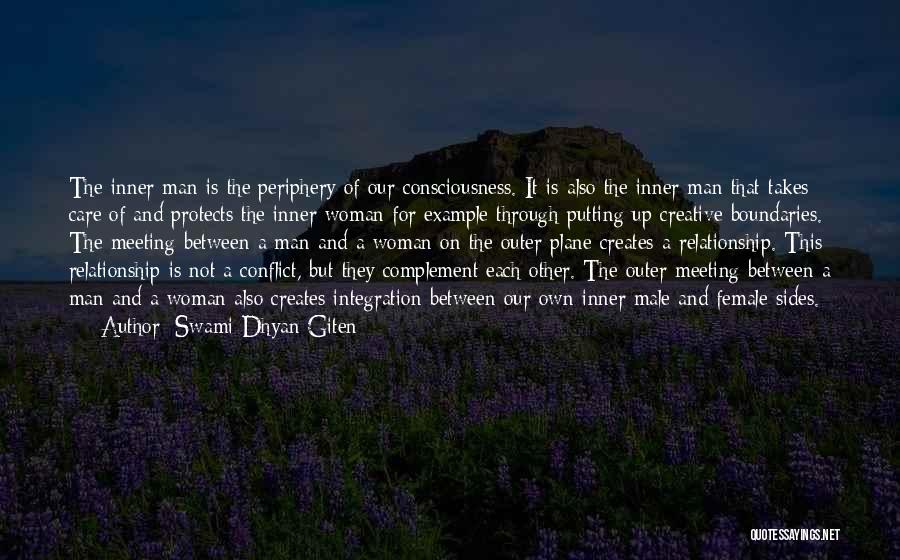 Swami Dhyan Giten Quotes: The Inner Man Is The Periphery Of Our Consciousness. It Is Also The Inner Man That Takes Care Of And