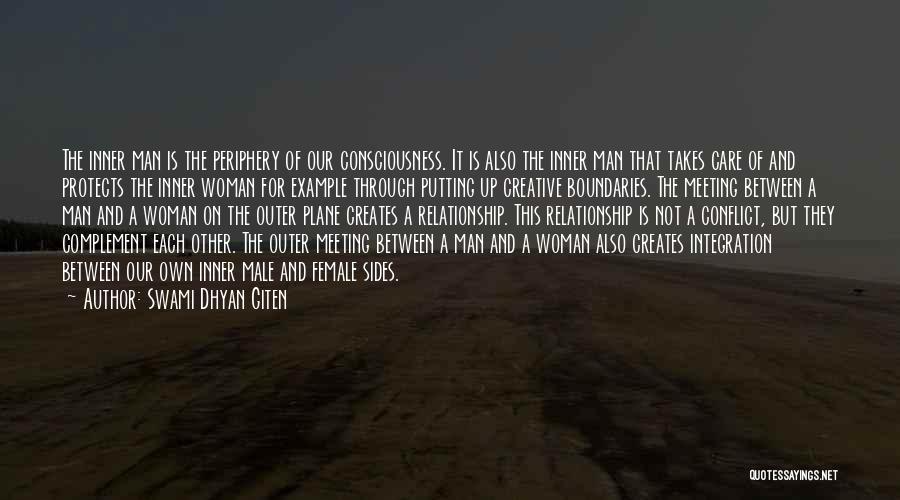 Swami Dhyan Giten Quotes: The Inner Man Is The Periphery Of Our Consciousness. It Is Also The Inner Man That Takes Care Of And