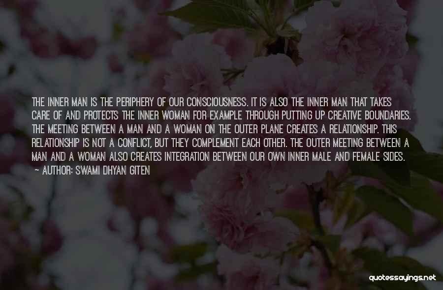 Swami Dhyan Giten Quotes: The Inner Man Is The Periphery Of Our Consciousness. It Is Also The Inner Man That Takes Care Of And