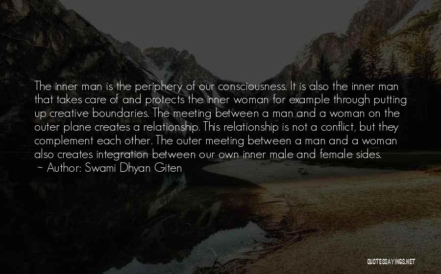 Swami Dhyan Giten Quotes: The Inner Man Is The Periphery Of Our Consciousness. It Is Also The Inner Man That Takes Care Of And