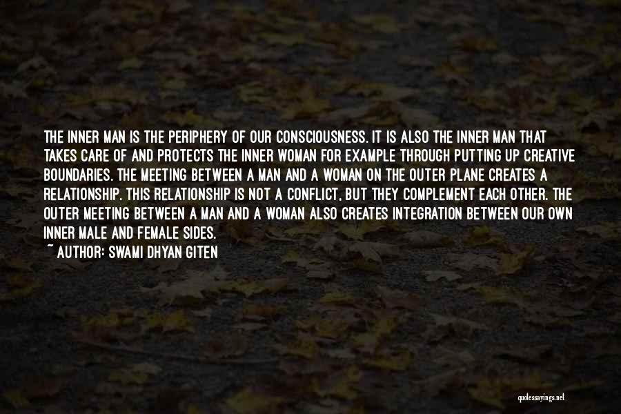 Swami Dhyan Giten Quotes: The Inner Man Is The Periphery Of Our Consciousness. It Is Also The Inner Man That Takes Care Of And