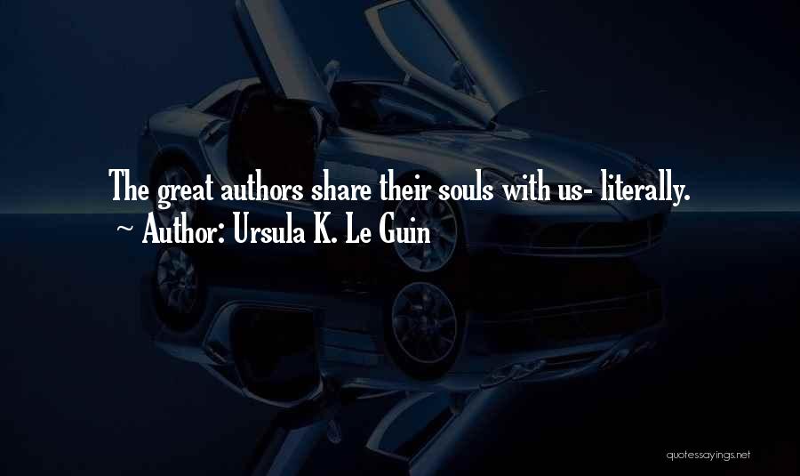 Ursula K. Le Guin Quotes: The Great Authors Share Their Souls With Us- Literally.