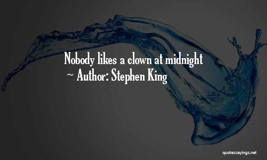 Stephen King Quotes: Nobody Likes A Clown At Midnight