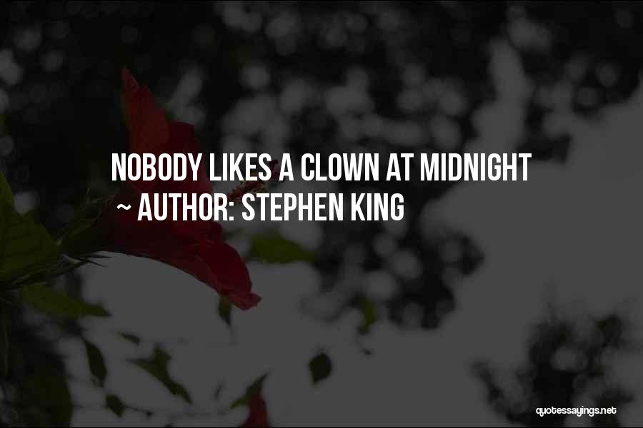 Stephen King Quotes: Nobody Likes A Clown At Midnight
