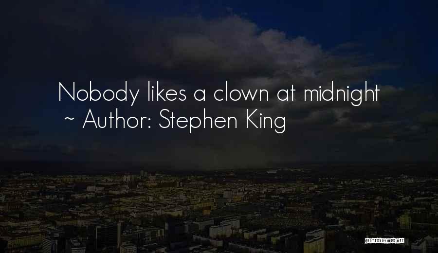 Stephen King Quotes: Nobody Likes A Clown At Midnight