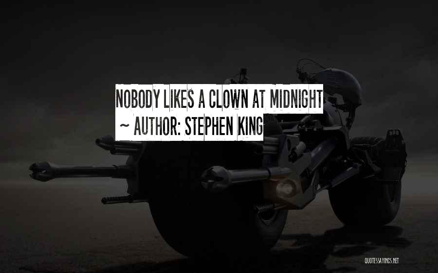 Stephen King Quotes: Nobody Likes A Clown At Midnight