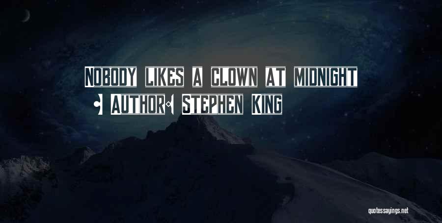 Stephen King Quotes: Nobody Likes A Clown At Midnight