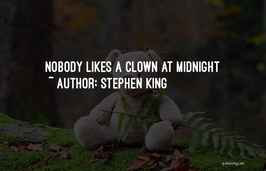 Stephen King Quotes: Nobody Likes A Clown At Midnight