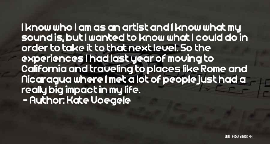 Kate Voegele Quotes: I Know Who I Am As An Artist And I Know What My Sound Is, But I Wanted To Know