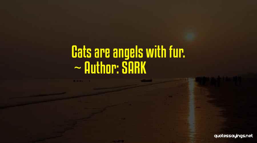 SARK Quotes: Cats Are Angels With Fur.