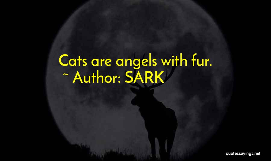 SARK Quotes: Cats Are Angels With Fur.