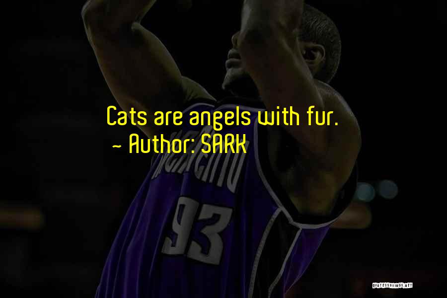 SARK Quotes: Cats Are Angels With Fur.