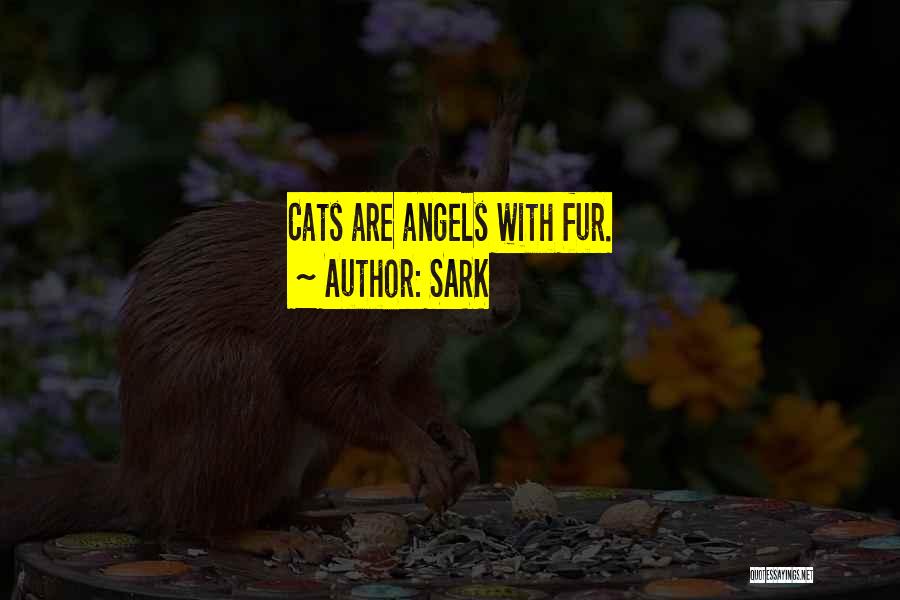 SARK Quotes: Cats Are Angels With Fur.