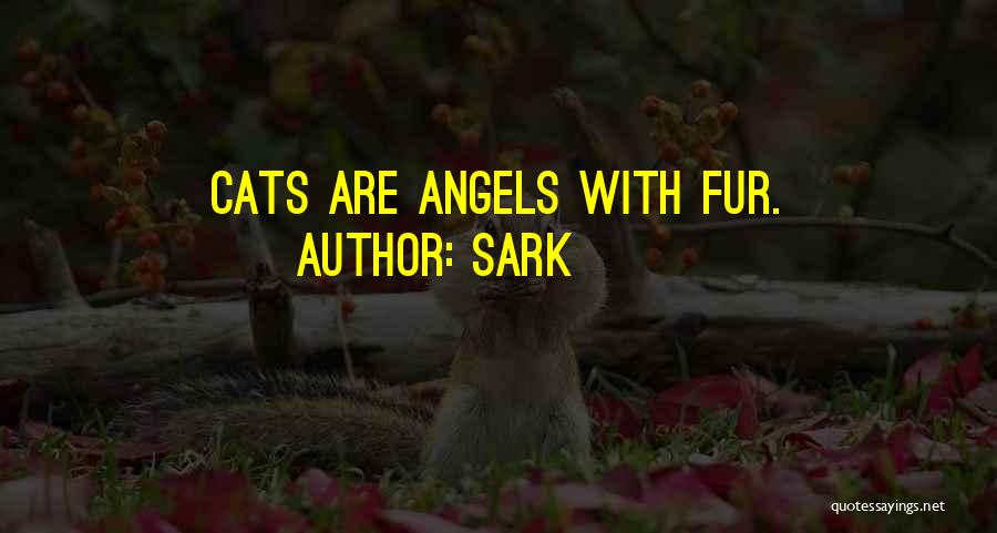 SARK Quotes: Cats Are Angels With Fur.