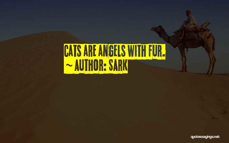 SARK Quotes: Cats Are Angels With Fur.