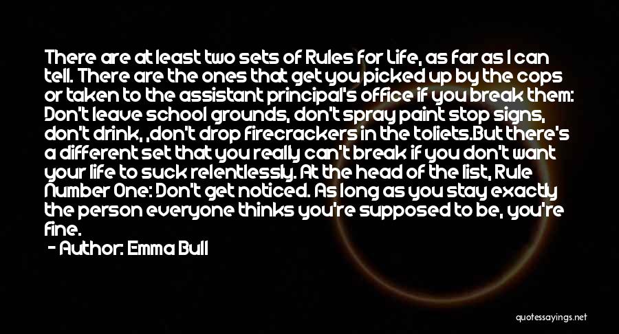 Emma Bull Quotes: There Are At Least Two Sets Of Rules For Life, As Far As I Can Tell. There Are The Ones