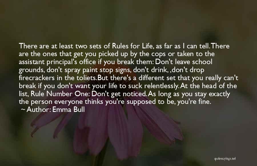 Emma Bull Quotes: There Are At Least Two Sets Of Rules For Life, As Far As I Can Tell. There Are The Ones
