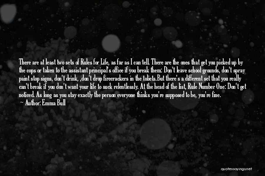 Emma Bull Quotes: There Are At Least Two Sets Of Rules For Life, As Far As I Can Tell. There Are The Ones