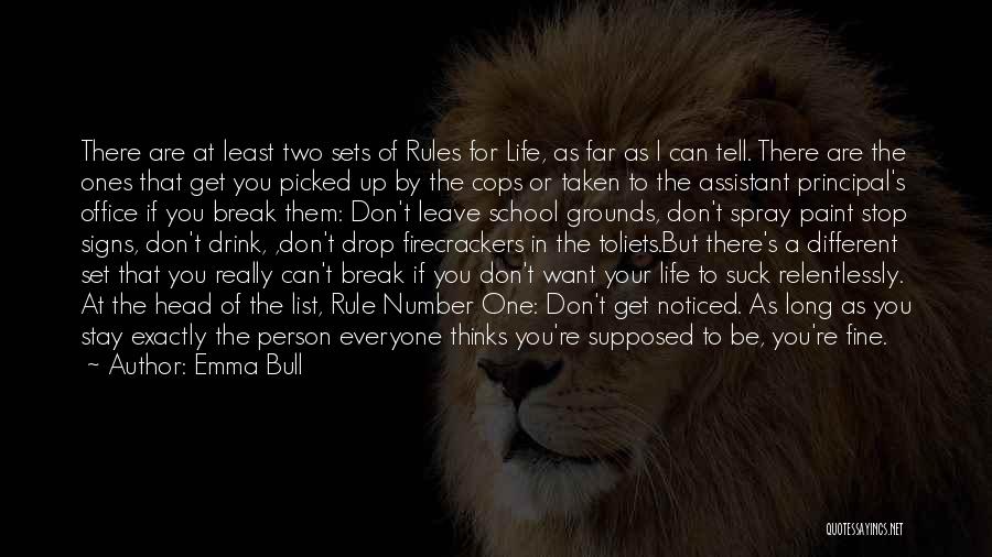 Emma Bull Quotes: There Are At Least Two Sets Of Rules For Life, As Far As I Can Tell. There Are The Ones