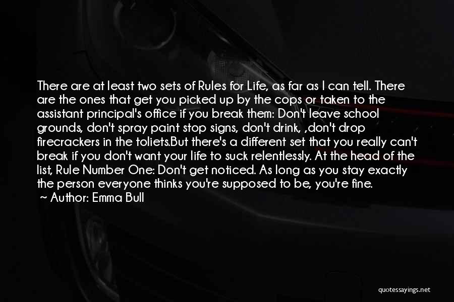 Emma Bull Quotes: There Are At Least Two Sets Of Rules For Life, As Far As I Can Tell. There Are The Ones