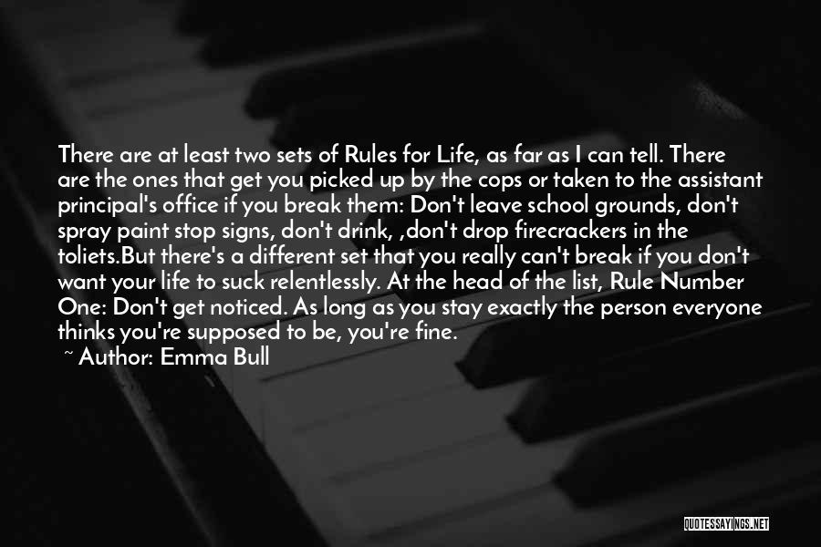 Emma Bull Quotes: There Are At Least Two Sets Of Rules For Life, As Far As I Can Tell. There Are The Ones