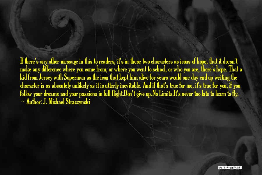 J. Michael Straczynski Quotes: If There's Any Other Message In This To Readers, It's In These Two Characters As Icons Of Hope, That It
