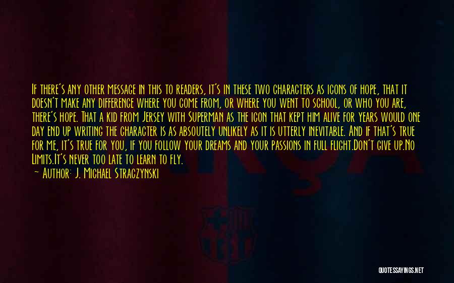 J. Michael Straczynski Quotes: If There's Any Other Message In This To Readers, It's In These Two Characters As Icons Of Hope, That It