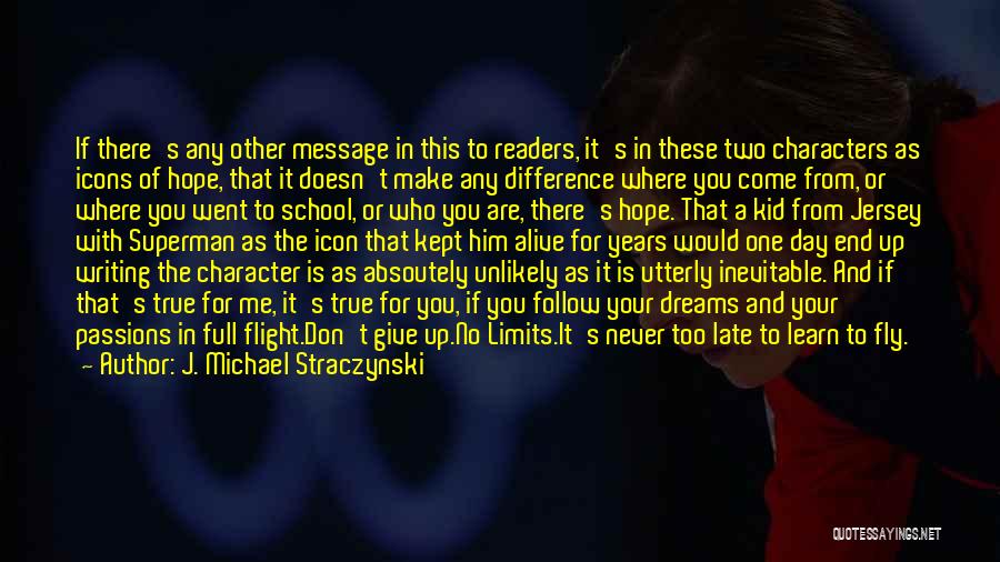 J. Michael Straczynski Quotes: If There's Any Other Message In This To Readers, It's In These Two Characters As Icons Of Hope, That It