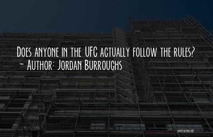 Jordan Burroughs Quotes: Does Anyone In The Ufc Actually Follow The Rules?