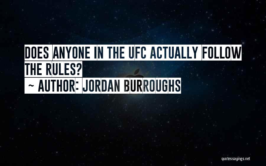 Jordan Burroughs Quotes: Does Anyone In The Ufc Actually Follow The Rules?