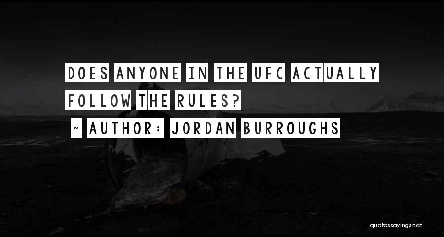 Jordan Burroughs Quotes: Does Anyone In The Ufc Actually Follow The Rules?