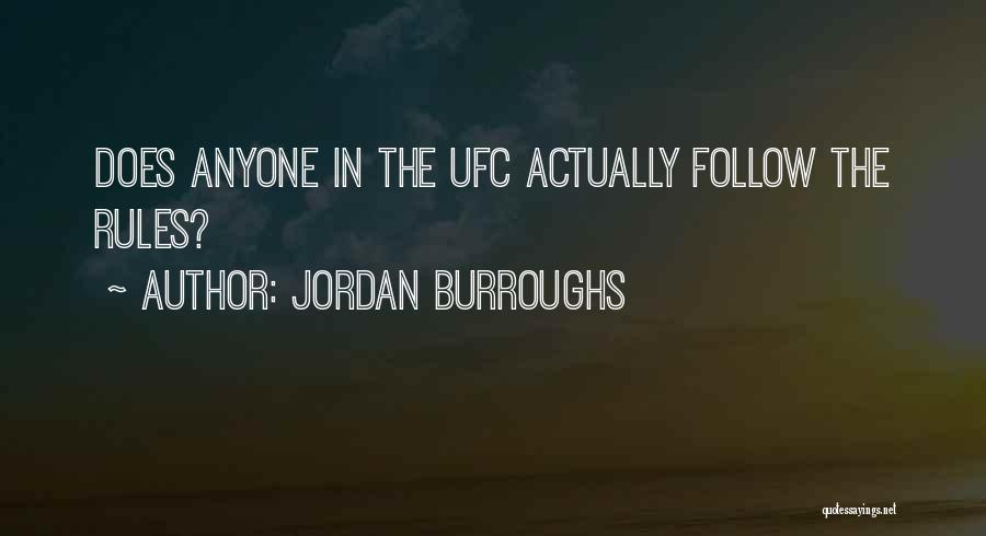 Jordan Burroughs Quotes: Does Anyone In The Ufc Actually Follow The Rules?