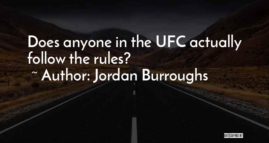 Jordan Burroughs Quotes: Does Anyone In The Ufc Actually Follow The Rules?