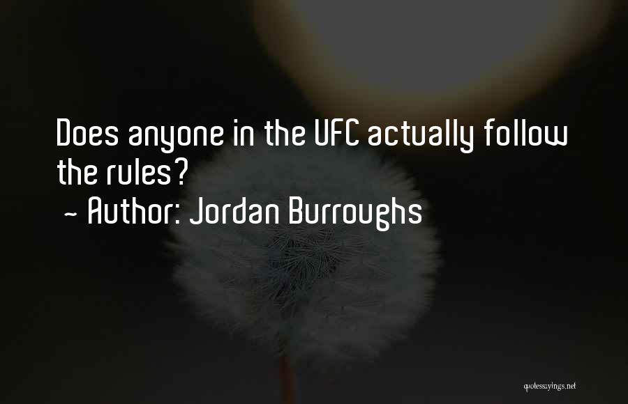 Jordan Burroughs Quotes: Does Anyone In The Ufc Actually Follow The Rules?