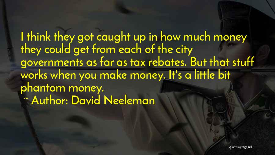 David Neeleman Quotes: I Think They Got Caught Up In How Much Money They Could Get From Each Of The City Governments As