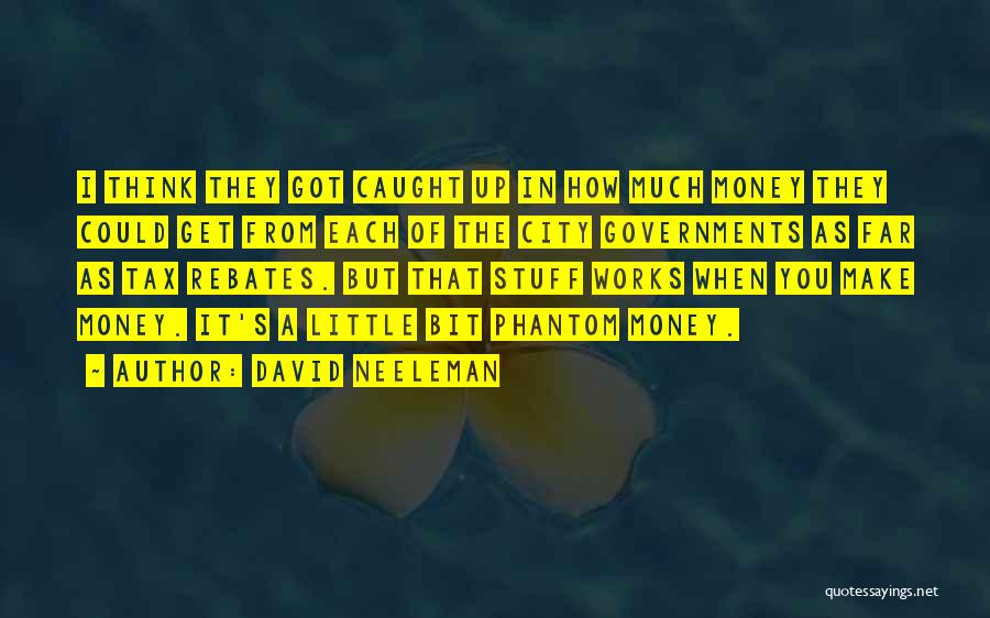 David Neeleman Quotes: I Think They Got Caught Up In How Much Money They Could Get From Each Of The City Governments As