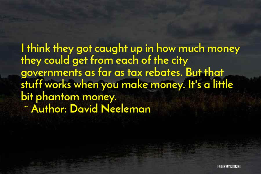 David Neeleman Quotes: I Think They Got Caught Up In How Much Money They Could Get From Each Of The City Governments As