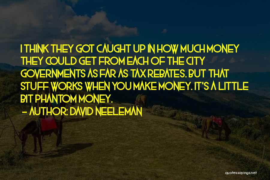 David Neeleman Quotes: I Think They Got Caught Up In How Much Money They Could Get From Each Of The City Governments As