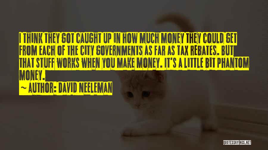 David Neeleman Quotes: I Think They Got Caught Up In How Much Money They Could Get From Each Of The City Governments As