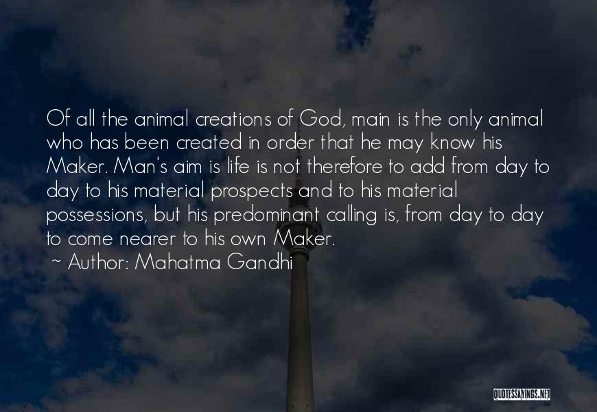 Mahatma Gandhi Quotes: Of All The Animal Creations Of God, Main Is The Only Animal Who Has Been Created In Order That He