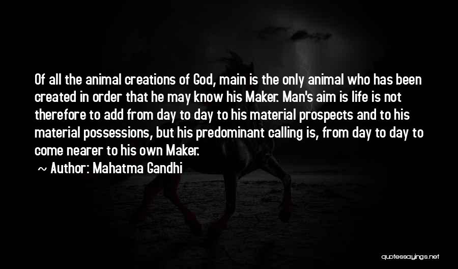 Mahatma Gandhi Quotes: Of All The Animal Creations Of God, Main Is The Only Animal Who Has Been Created In Order That He