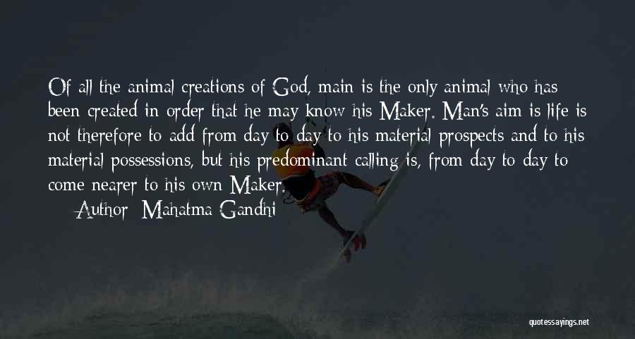 Mahatma Gandhi Quotes: Of All The Animal Creations Of God, Main Is The Only Animal Who Has Been Created In Order That He