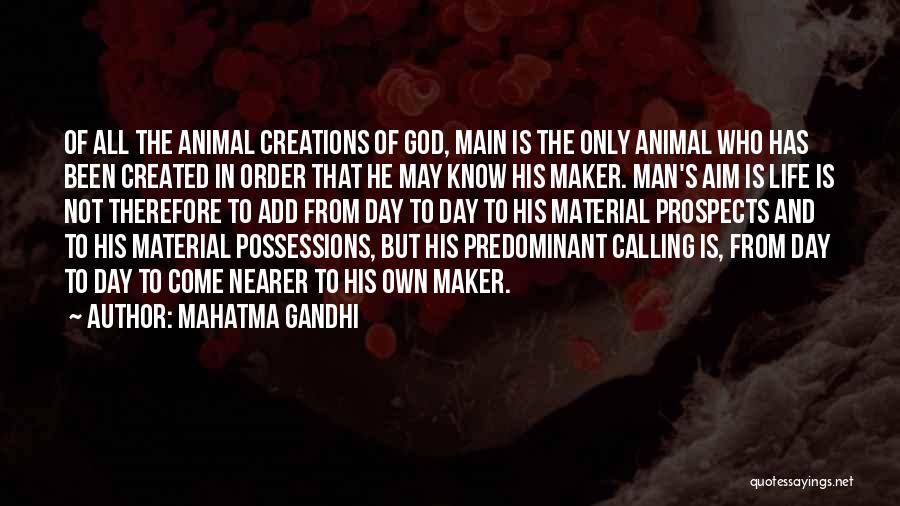 Mahatma Gandhi Quotes: Of All The Animal Creations Of God, Main Is The Only Animal Who Has Been Created In Order That He