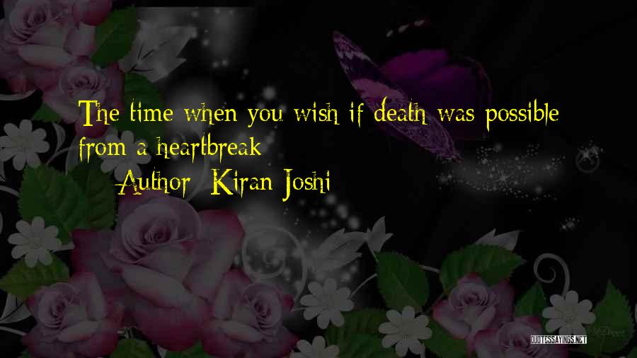 Kiran Joshi Quotes: The Time When You Wish If Death Was Possible From A Heartbreak