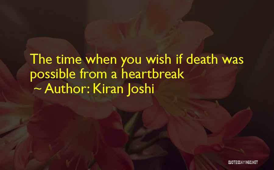 Kiran Joshi Quotes: The Time When You Wish If Death Was Possible From A Heartbreak