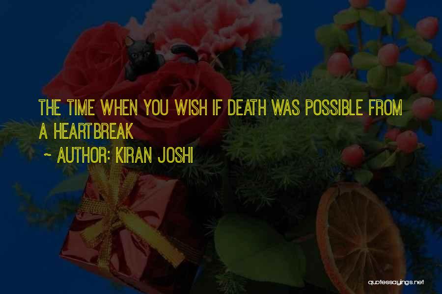 Kiran Joshi Quotes: The Time When You Wish If Death Was Possible From A Heartbreak