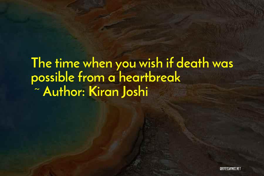 Kiran Joshi Quotes: The Time When You Wish If Death Was Possible From A Heartbreak