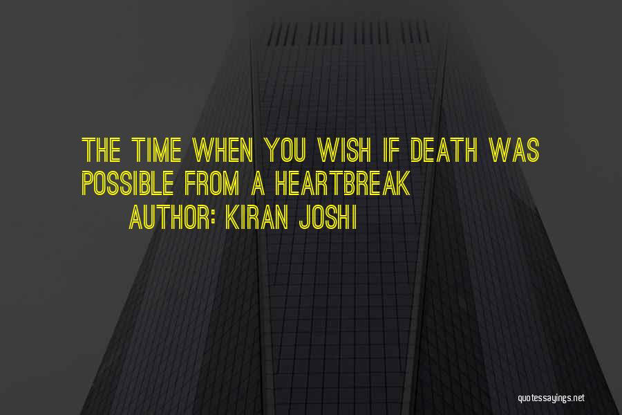 Kiran Joshi Quotes: The Time When You Wish If Death Was Possible From A Heartbreak